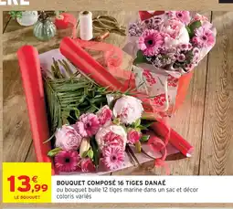 Intermarché Hyper Bouquet composé 16 tiges danaé offre