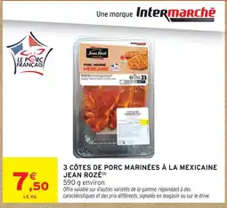 Intermarché Hyper Jean rozé 3 côtes de porc marinées à la mexicaine offre