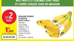 Intermarché Petit prix banane ruban 5 doigts offre