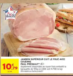 Intermarché Paul predault jambon supérieur cuit le foué avec couenne offre