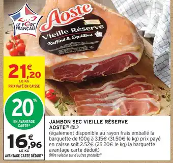 Intermarché Aoste jambon sec vieille réserve offre