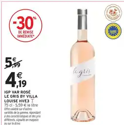 Intermarché Igp var rosé le gris by villa louise hve3 offre