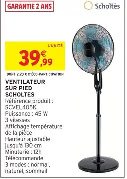Intermarché Scholtes ventilateur sur pied offre
