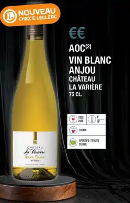 E.Leclerc Aoc vin blanc anjou château la varière offre