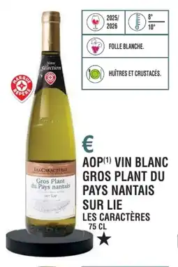 E.Leclerc Aop vin blanc gros plant du pays nantais sur lie les caractères offre