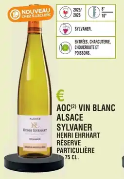 E.Leclerc Aoc vin blanc alsace sylvaner henri ehrhart réserve particulière offre