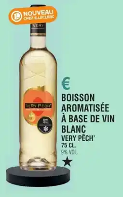 E.Leclerc Boisson aromatisée à base de vin blanc very pêch offre