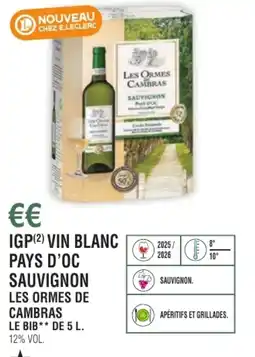 E.Leclerc Igp vin blanc pays d'oc sauvignon les ormes de cambras offre