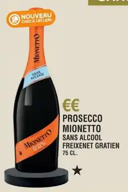 E.Leclerc Prosecco mionetto sans alcool freixenet gratien offre