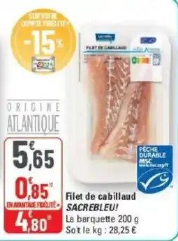G20 Filet de cabillaud sacrebleu offre