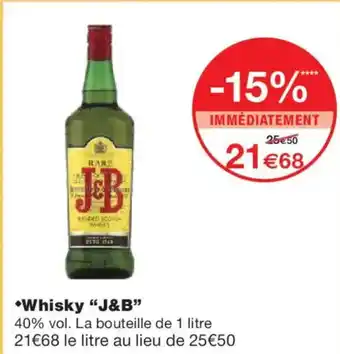 Monoprix J&B Whisky offre