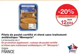 Monoprix MONOPRIX Filets de poulet certifié et élevé sans traitement antibiotique offre