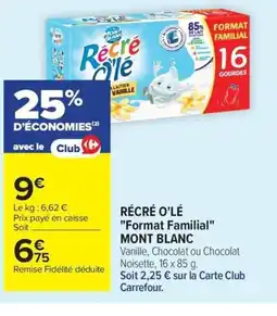 Carrefour MONT BLANC RÉCRÉ O'LÉ Format Familial offre