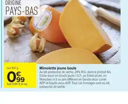 Carrefour Mimolette jeune boule offre