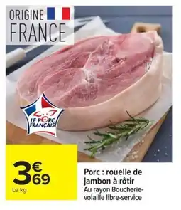 Carrefour Porc : rouelle de jambon à rôtir offre