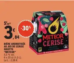 E.Leclerc BIÈRE AROMATISÉE AU JUS DE CERISE GRIOTTE “METEOR” offre