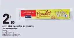 E.Leclerc PETIT PÂTÉ EN CROÛTE AU POULET 'LE BISTRONOME' offre