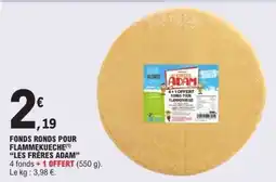 E.Leclerc FONDS RONDS POUR FLAMMEKUECHE LES FRÈRES ADAM offre