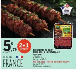 E.Leclerc BROCHETTES AU BŒUF PLEIN GRILL À LA PROVENÇALE SOCOPA offre