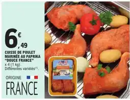 E.Leclerc CUISSE DE POULET MARINÉE AU PAPRIKA DOUCE FRANCE offre