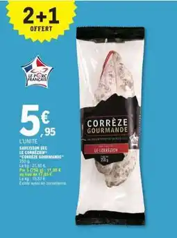E.Leclerc SAUCISSON SEC LE CORRÉZIEN CORRÈZE GOURMANDE offre