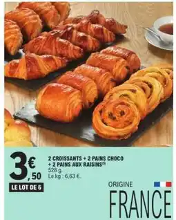 E.Leclerc 2 CROISSANTS + 2 PAINS CHOCO + 2 PAINS AUX RAISINS offre