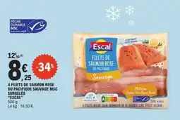 E.Leclerc 4 FILETS DE SAUMON ROSE DU PACIFIQUE SAUVAGE MSC SURGELES ESCAL offre