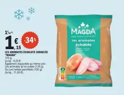 E.Leclerc LES AROMATES ÉCHALOTE SURGELÉE “MAGDA” offre