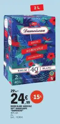 E.Leclerc Rhum Blanc Agricole IGP Guadeloupe “Damoiseau” offre