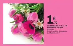 E.Leclerc 20 SERVIETTES 33 X 33 CM BOUQUET DE TULIPES offre