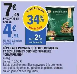 E.Leclerc CÈPES AUX POMMES DE TERRE RISSOLÉES ET SES LÉGUMES CUISINÉS SURGELÉS “CHAMPILAND” offre