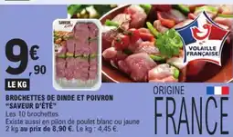 E.Leclerc BROCHETTES DE DINDE ET POIVRON “SAVEUR D’ÉTÉ” offre