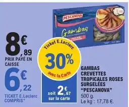 E.Leclerc GAMBAS CREVETTES TROPICALES ROSES SURGELEES PESCANOVA offre