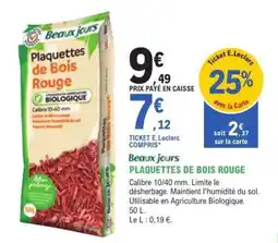 E.Leclerc Beaux jours Plaquettes de Bois Rouge offre