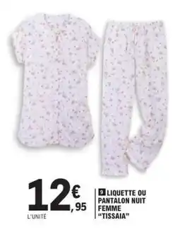 E.Leclerc LIQUETTE OU PANTALON NUIT FEMME TISSAIA offre