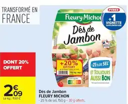 Carrefour FLEURY MICHON Dés de Jambon offre