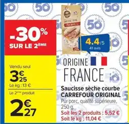 Carrefour CARREFOUR ORIGINAL Saucisse sèche courbe offre