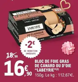 E.Leclerc BLOC DE FOIE GRAS DE CANARD OU D’OIE “LABEYRIE” offre