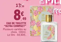 E.Leclerc EAU DE TOILETTE 'ULTRA COMPACT' offre
