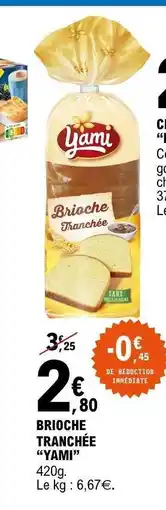 E.Leclerc BRIOCHE TRANCHÉE YAMI offre