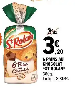 E.Leclerc 6 Pains au Chocolat 'St Rolan' offre