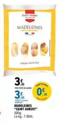 E.Leclerc MADELEINES “SAINT AUBERT” offre