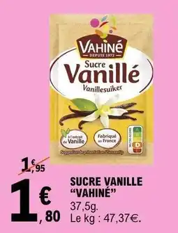 E.Leclerc SUCRE VANILLÉ “VAHINÉ” offre