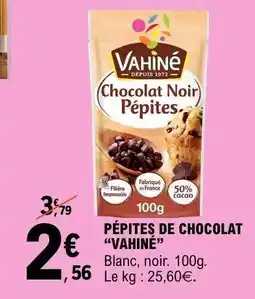 E.Leclerc Pépites De Chocolat Vahiné offre