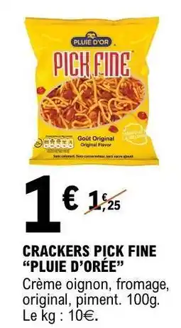 E.Leclerc CRACKERS PICK FINE PLUIE D’ORÉE offre