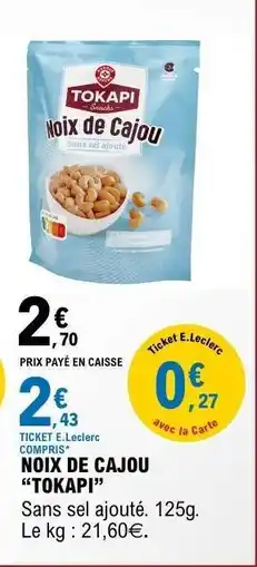 E.Leclerc NOIX DE CAJOU “TOKAPI” offre