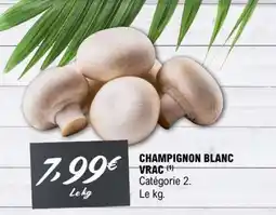 E.Leclerc CHAMPIGNON BLANC VRAC offre
