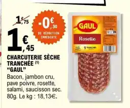 E.Leclerc Charcuterie Sèche Tranchée 'GAUL' offre