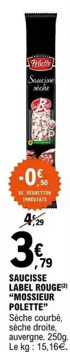E.Leclerc SAUCISSE LABEL ROUGE “MONSIEUR POLETTE” offre