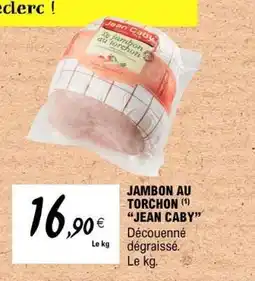 E.Leclerc JAMBON AU TORCHON JEAN CABY offre